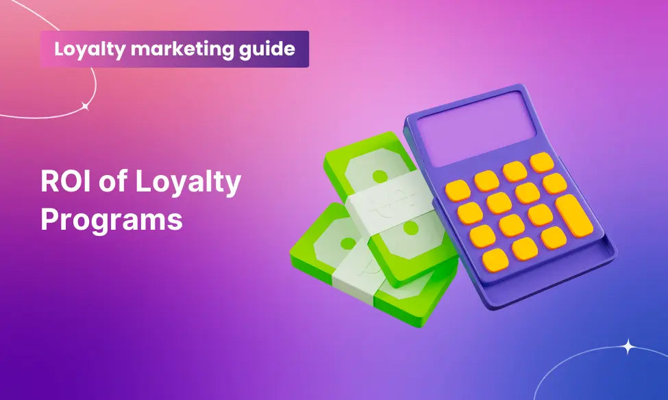 ROI of Loyalty Programs: How to Calculate and Compare for Maximum Profit